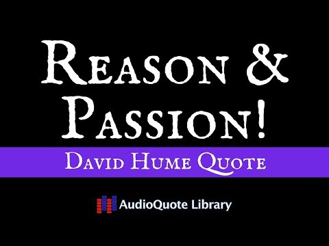 David Hume Quote - Reason & Passion!