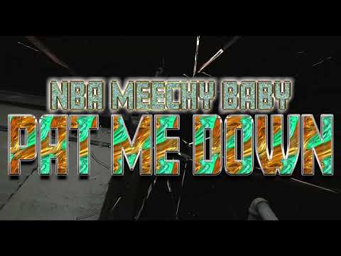 NBA MeechyBaby - Pat Me Down (Music Video)