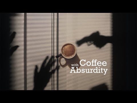 Coffee with Absurdity (Short Film)