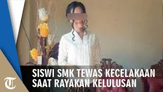 Download lagu Siswi SMK Tewas Kecelakaan saat Rayakan Kelulusan, Ibu Korban Keheranan Korban Sering Menciumnya mp3