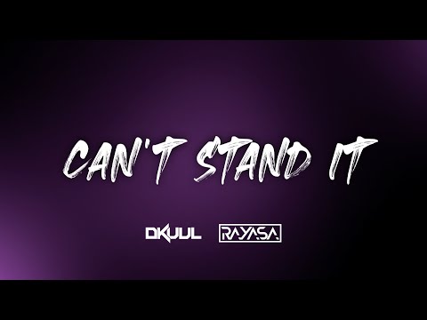 Dkuul & Rayasa - Can't Stand It (Lyric Video)