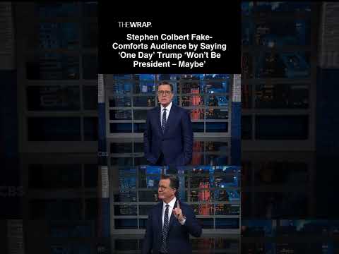 #StephenColbert Fake-Comforts Audience by Saying 'One Day' Trump 'Won't Be President - Maybe'