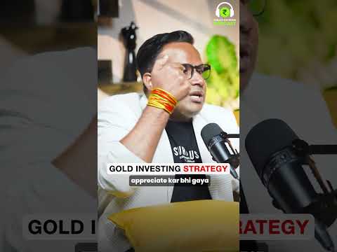 How to Invest in GOLD 💰 | Ft. Sagar Sinha | #SanjayKathuriaPodcast