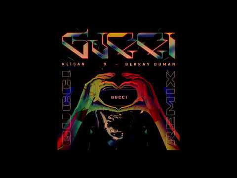 Keişan : Gucci (Orijinal Remix)