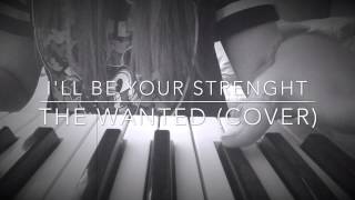 I&#39;ll Be Your Strength- The Wanted [Piano Cover]