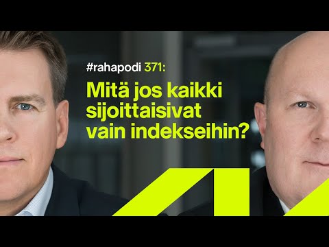 , title : 'Mitä jos kaikki sijoittaisivat vain indekseihin? | #rahapodi 371'