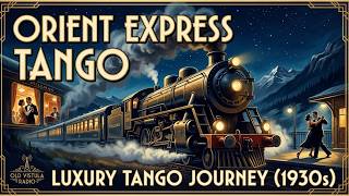 Orient Express Tango 🚂 1 Hour Luxury Pre-War Train Journey (1930s) | Old Vistula Radio
