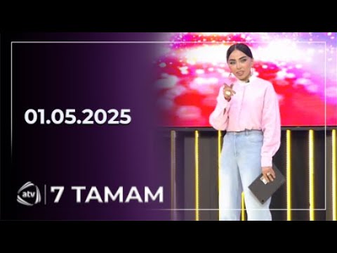 7 Tamam / 01.05.2025