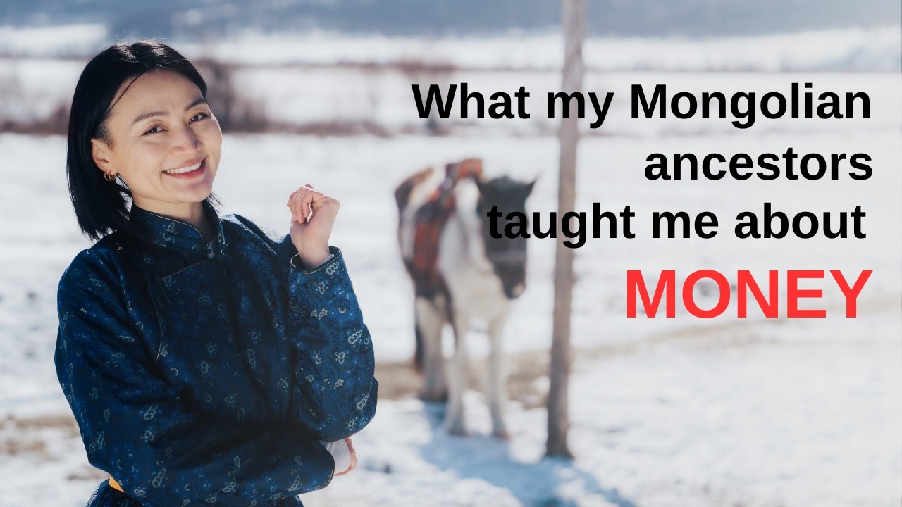 Money explained using my Mongolian traditional wisdom