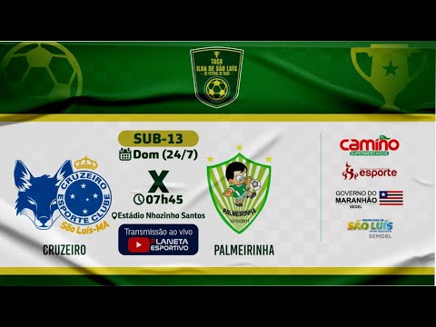 AO VIVO CRUZEIRO X PALMEIRINHA | FINAL DA TAÇA ILHA DE SÃO LUÍS (SUB-13) - 24/07/22