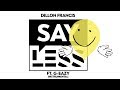 Dillon Francis - Say Less (Instrumental) Dillon Francis - Say Less (Instrumental)