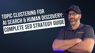 Topic Clustering for AI Search & Human Discovery: Complete SEO Strategy Guide