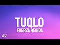 Fuerza Regida TUQLO Letra Lyrics
