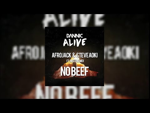 Alive vs No Beef (Dannic Mashup) - Dannic vs Afrojack & Steve Aoki ft. Miss Palmer...
