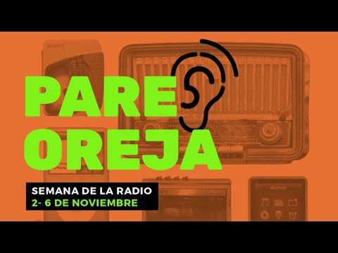 Pare Oreja, semana de la radio: Día II, jornada 1