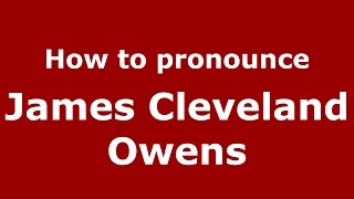 How to pronounce James Cleveland Owens