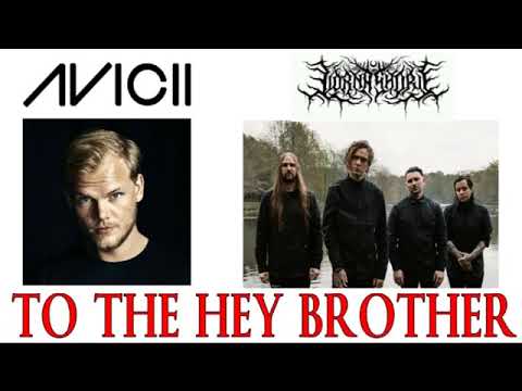 Lorna Shore & AVICII - 'To The Hey Brother' (mashup)