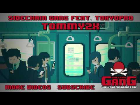 Sidechain Gang - Tommy2x (feat. TokyoPro) [Official Full Stream]