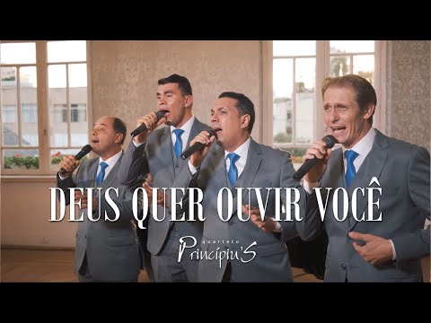 Deus Quer Ouvir Você - Quarteto Princípius