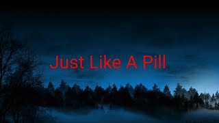 Just Like a Pill - P!nk lyrics