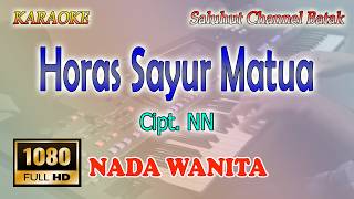 Download lagu HORAS SAYUR MATUA ll KARAOKE BATAK SIMALUNGUN ll NADA WANITA ES=DO mp3