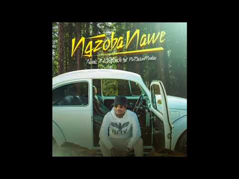 Aionic & KingTouch Ft NoReasonMonday - Ngzoba Nawe