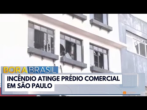 Incêndio atinge prédio comercial em São Paulo | Bora Brasil