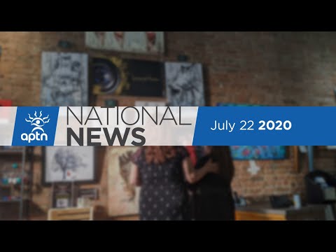 APTN National News July 22, 2020 – Indigenous land guardians funding, MMIWG memorials