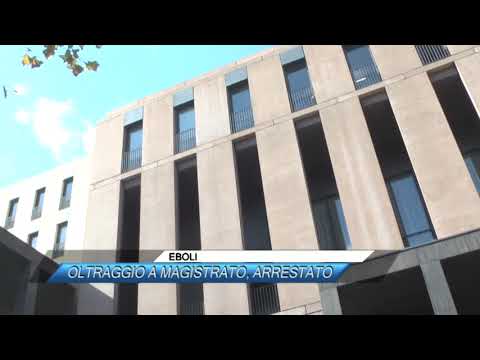 EBOLI, OLTRAGGIO A MAGISTRATO, ARRESTATO