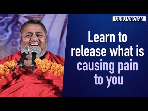 Guru Vakyam English, Episode 421 :  Learn to release what is causing pain to you.