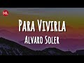 Alvaro Soler - Para Vivirla (Letra / Lyrics)