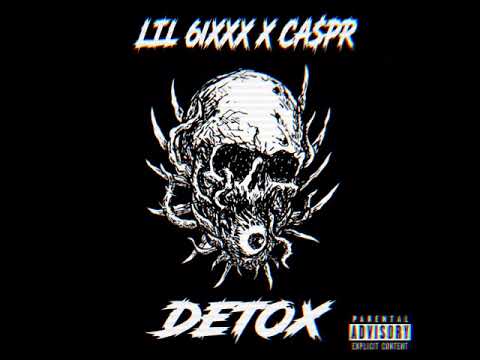 LIL6IXXX X CA$PR -DETOX (PROD RYVN BEATS)