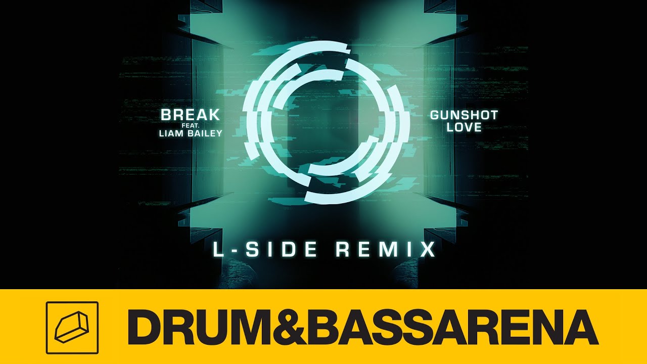 Break ft. Liam Bailey - Gunshot Love (L-Side Remix)