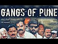 Gangs of Pune | Pune Top 10 Gangster | Mulshi Pattern | Gajanan Marne | King of Pune