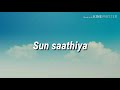 Sun Saathiya Lyrics