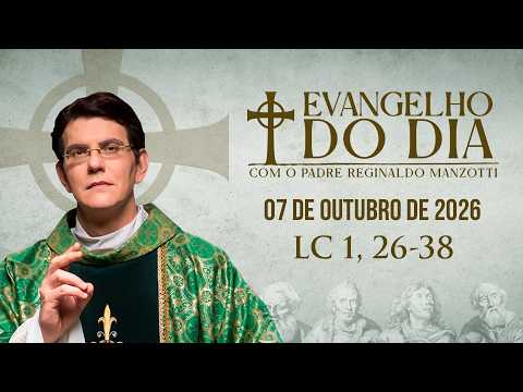 EVANGELHO DO DIA 07/10/2026