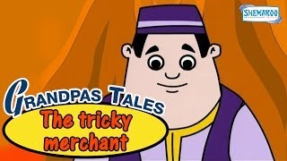 Grandpas Treasure Of Tales - The Tricky Merchant - Funny Animated Stories