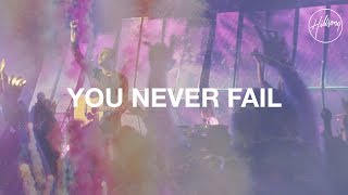 You Never Fail - Hillsong Worship