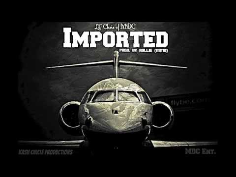 Lil' Chris of MDC "Imported" Prod  By Rollie(MMB)