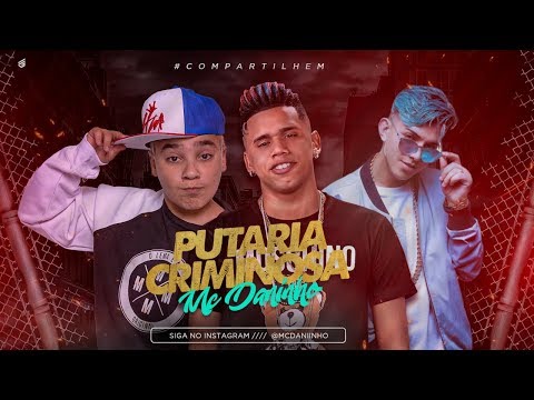 MC DANINHO FEAT. MC FIOTI E MC PIKACHU - PUTARlA CRIMINOSA