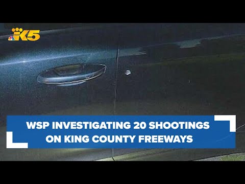 WSP investigating 20 shootings on King County freeways