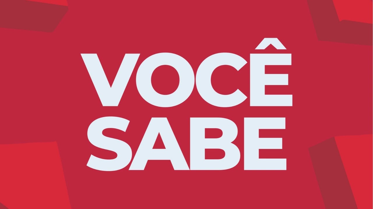 VOCÊ SABE