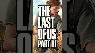 The Last of Us 3: NEW UPDATE (NAUGHTY DOG)