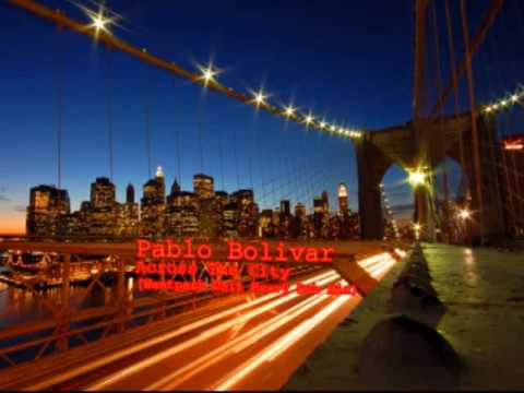 Pablo Bolivar - Across The City (Westpark Unit Heavy Dub Mix)