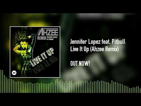 Jennifer Lopez feat. Pitbull - Live It Up (Ahzee Remix)