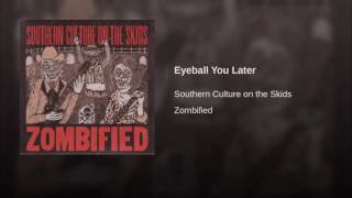 Eyeball You Later