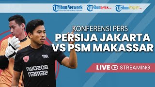 KONFERENSI PERS PIALA MENPORA: Persija Jakarta VS PSM Makassar, Tim Juku Eja Menang 2-0