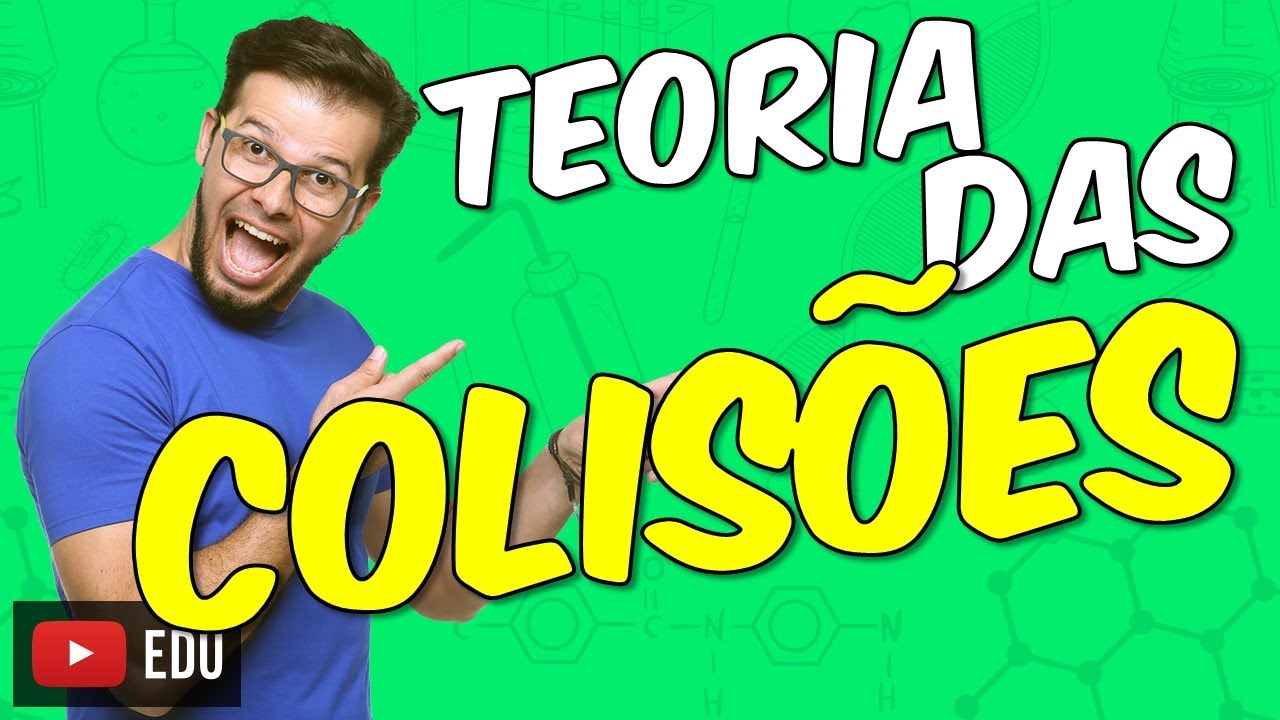 Cinética Química - Teoria das colisões [Módulo 19 - Aula 03]