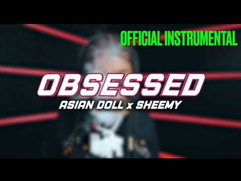 Asian Doll - “ Obsessed “ (Ft.Sheemy) - Official Instrumental