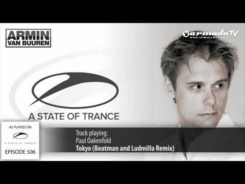 ASOT 506: Paul Oakenfold - Tokyo (Beatman and Ludmilla Remix)